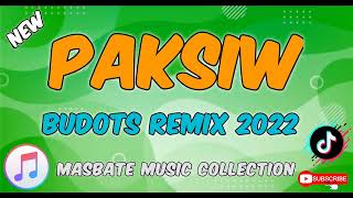 BUDOTS REMIX 2022 | PAKSIW [MASBATE MUSIC COLLECTION]