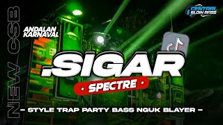 Dj Sigar Melody Spectre  Trap Party Paradiz Bass Blayer Viral Di Tiktok