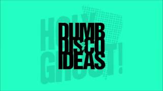 Holy Ghost! - Dumb Disco Ideas (Instrumental)