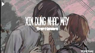 Xin Dung Nhac May slowed + Lyrics Music video