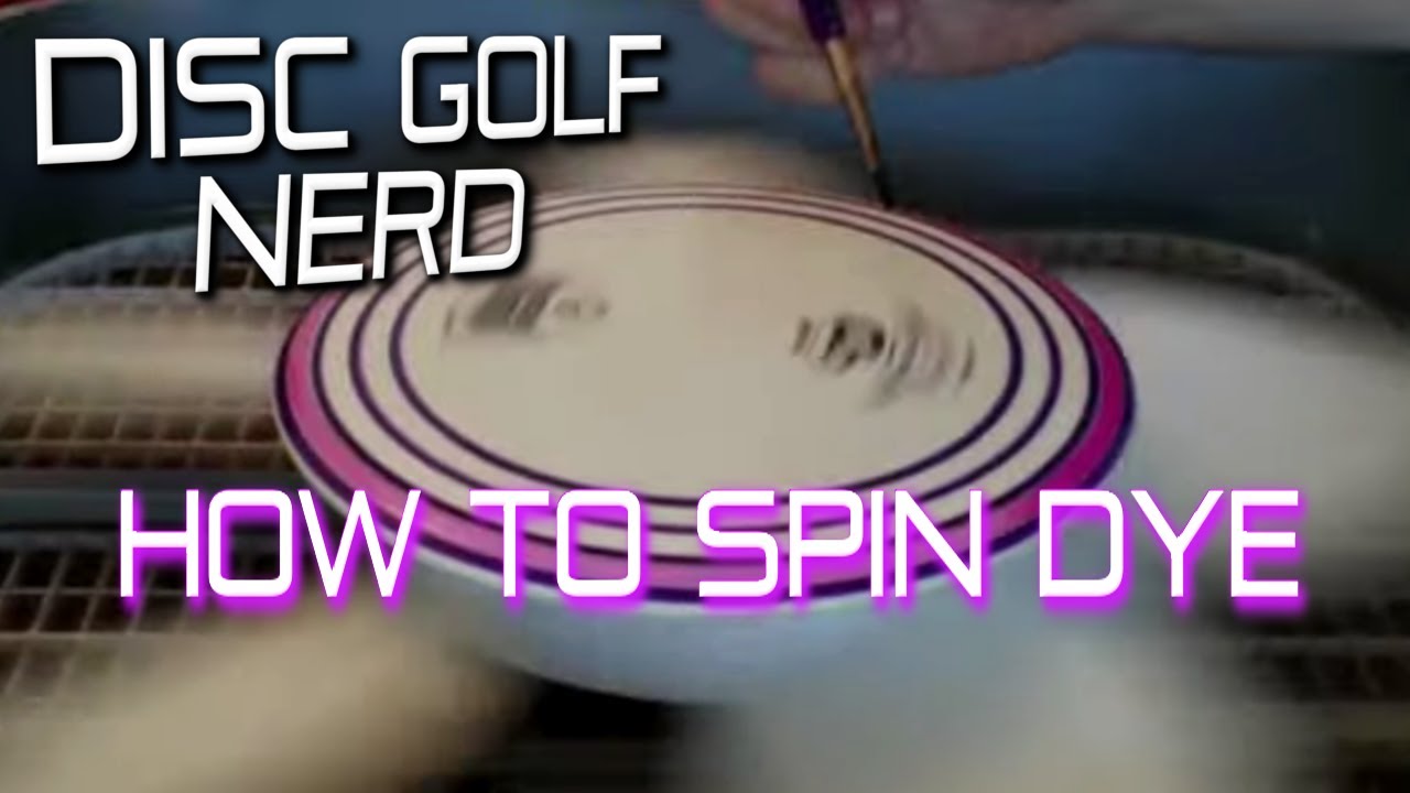 Disc Golf Spin Dye Tutorial Disc Golf Nerd YouTube