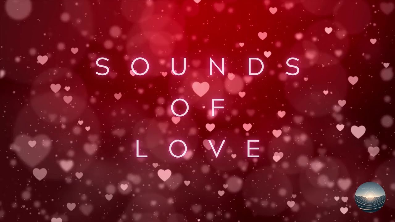 Sounds Of Love: A Romantic Soundscape