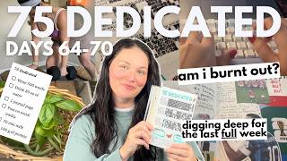 75 Dedicated Week 10 | the challenge is feeling challenging!