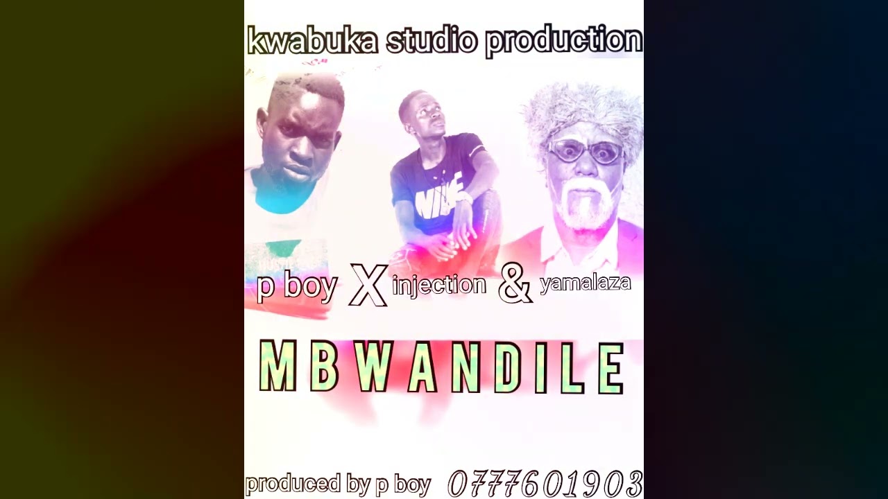 p boy ft one injection & yamalaza- mbwandile (official Music audio) 0777601903
