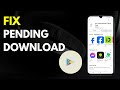 Google Play Store Download Pending Fixed - 2024