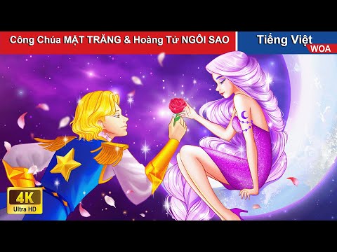 #2023 Công Chúa MẶT TRĂNG & Hoàng Tử NGÔI SAO 👸Truyện Cổ Tích Việt Nam HAY NHẤT👸WOA Fairy Tales Tiếng Việt
