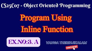 CS25C07 Object Oriented Programming || Program Using Inline Function in C++ || Anna University