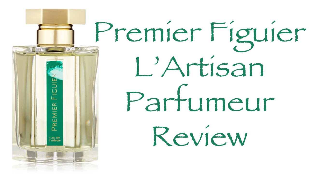 Premier Figuier by L' Artisan Parfumeur | Fragrance Review - YouTube
