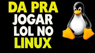 Como Jogar LOL no Linux
