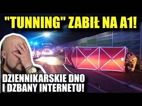 TRAGEDIA NA A1. Dziennikarskie DNO i DZBANY PRZEJMUJĄ INTERNET!  TUNNING BYŁ WINNY! Powiedzmy Dość!