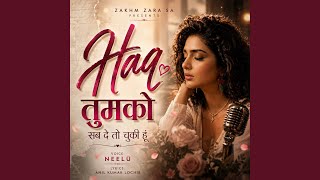 Download Lagu Haq Tumko Sab De To Chuki Hu Download Lagu Haq Tumko Sab De To Chuki Hu