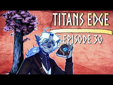 Titans Edge #30 | Secrets of Sequoia (Dungeons & Dragons Custom Campaign)