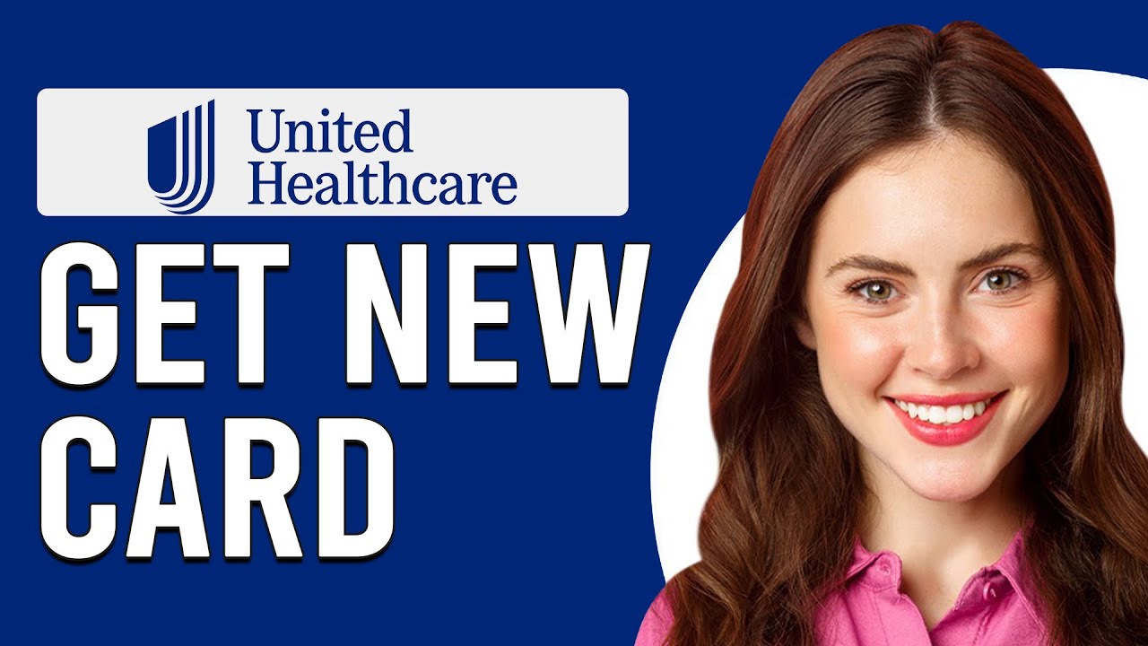 How To Get A New UnitedHealthcare Card (How To Request A New ...