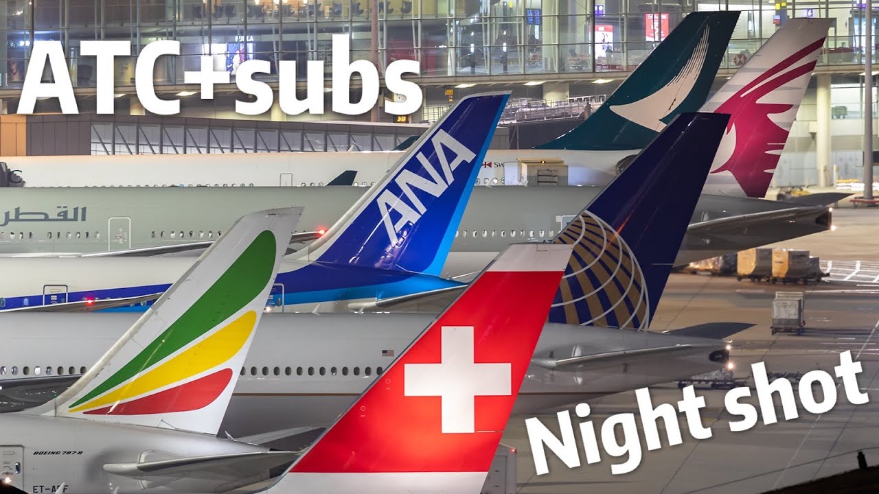 【ATC+subtitles】Night Plane Spotting HKG/VHHH丨24 Nov 2018