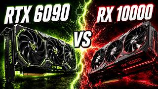 RTX 6090 vs RX 10000: Nvidia and AMD Are Going to War!