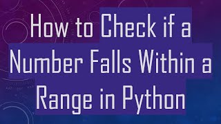 How to Check if a Number Falls Within a Range in Python