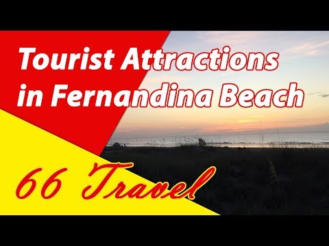 List 8 Tourist Attractions in Fernandina Beach, Amelia Island, Florida | Travel to United States