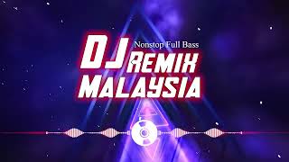 DJ Remix Malaysia 2023 - DJ Layu Di Hujung Mekar, Resah Kerinduan,...- DUGEM RUNTAH VIRAL