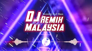 DJ Remix Malaysia 2023 - DJ Layu Di Hujung Mekar, Resah Kerinduan,...- DUGEM RUNTAH VIRAL