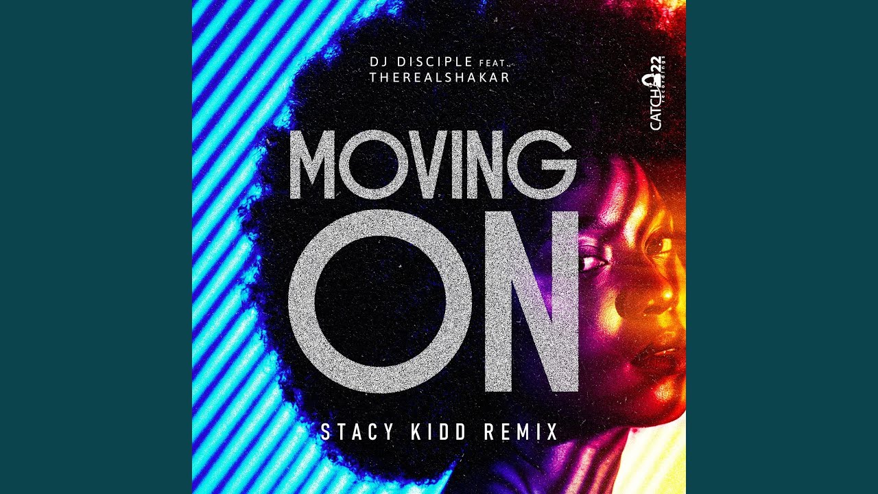 Moving On (Stacy Kidd Remix)