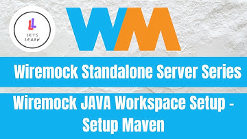 Wiremock Standalone Server Series: Wiremock JAVA Workspace Setup - Setup Maven
