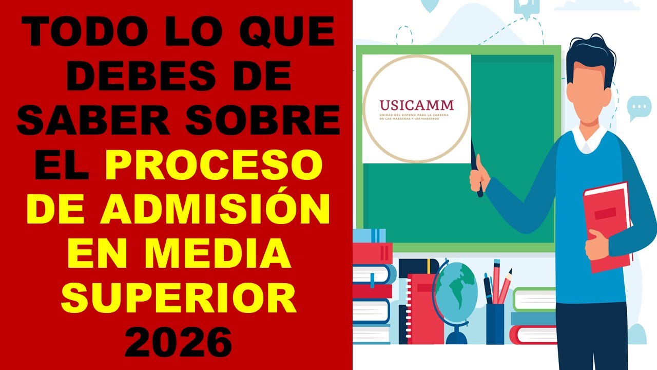 Soy Docente: TODO LO QUE DEBES DE SABER SOBRE EL PROCESO DE ADMISIÓN EN MEDIA SUPERIOR 2026