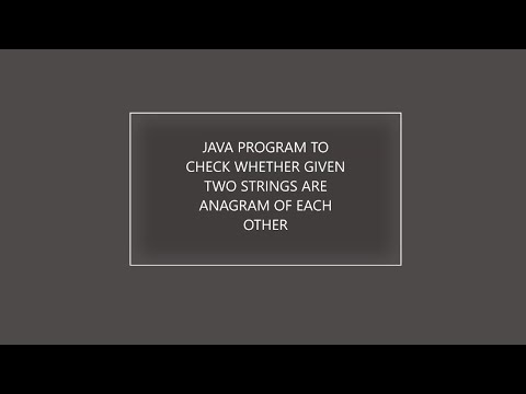 JAVA PROGRAM TO CHECK WHETHER GIVEN TWO STRINGS ARE ANAGRAM OF EACH OTHER