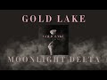 Gold lake  moonlight delta official audio