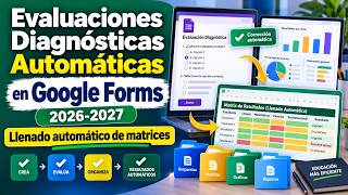 Crear las Evaluaciones Diagnósticas Automáticas 2026 - 2027 en Google Forms con Matrices Automáticas
