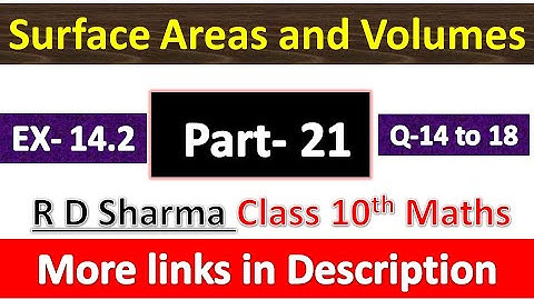 Surface areas and Volumes | Class 10th Math | R D Sharma Solution| Exercise 14.2 | Question 14 to 18