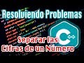 Separar un Número en sus cifras individuales // Código en C++