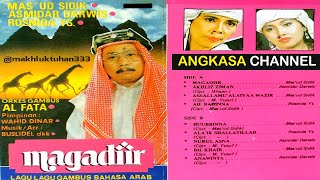 Full Album Orkes Gambus Al Fata 'MAGADIR' H. Mas'ud Sidik, Asmidar Darwis & Rosnida Y.S HD Musik