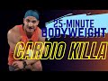 25 minute killer bodyweight cardio workout no equipment home cardio workout