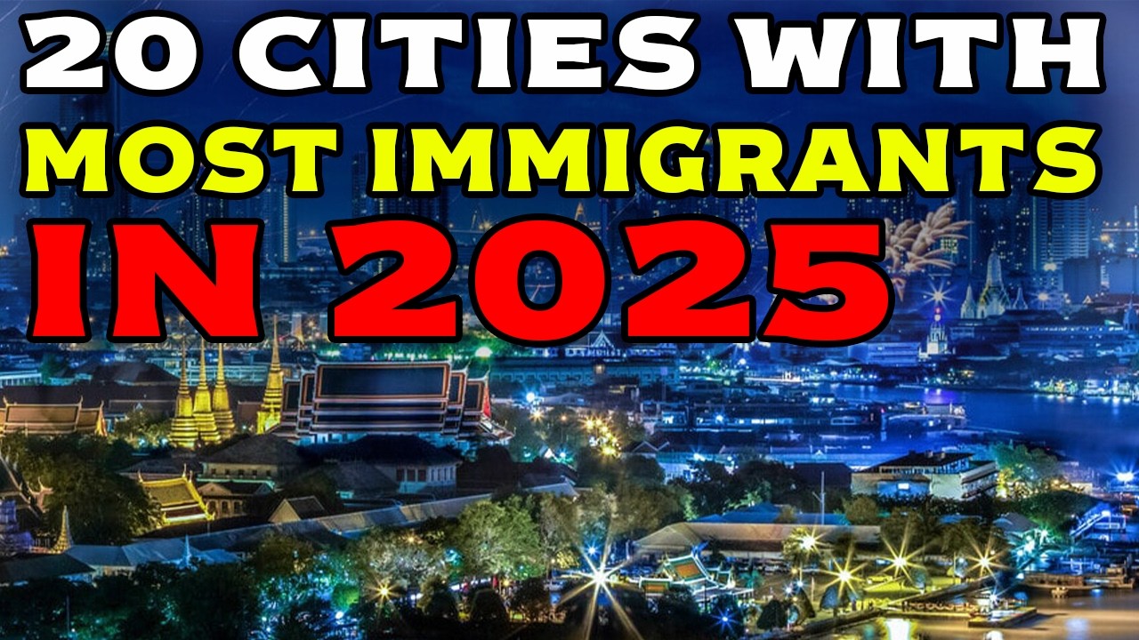 20 Cities With Most Immigrants In The World in 2025