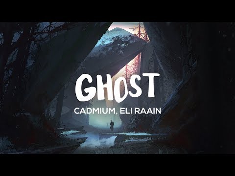 Cadmium - Ghost (Lyrics) feat. Eli Raain
