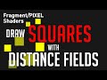 OpenGL Fragment Shaders - Drawing Squares Using Distance Fields