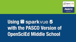 Using Sparkvue 5 with the PASCO Version of OpenSciEd Middle School