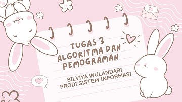 TUGAS 3 ALGORITMA DAN PEMROGRAMAN - SILVIYA WULANDARI