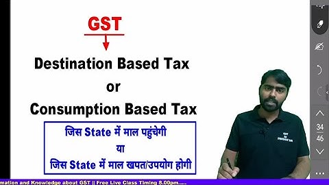 GST is Destination Based Tax | GST is Consumption Based Tax | IGST Act 2017 | Goods and Services Tax