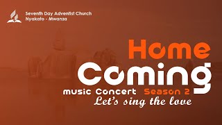 🔴LIVE |  HOME COMING SEASON 2 - NYAKATO SDA CHURCH - LETS SING THE LOVE