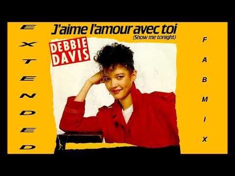 Debbie Davis -  J'aime l'amour avec toi - Extended Fabmix 1984