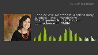 68a: Experiential: Settling and Connection with NARM
