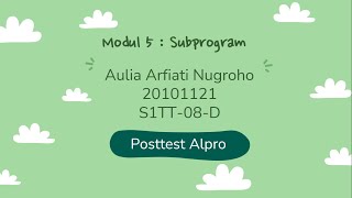 IT Telkom Purwokerto Praktikum Alpro [5 - Subprogram] - [Aulia Arfiati Nugroho] [20101121]