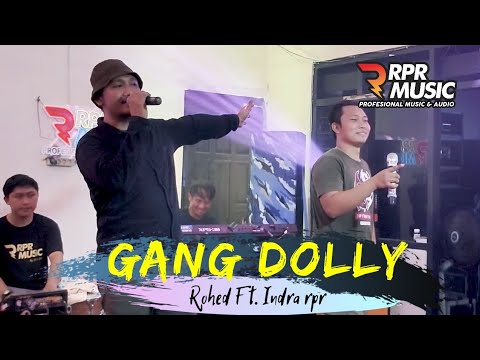 GANG DOLLY - ROHED Ft.  INDRA (RPR Official Live Music) i-Prast Project