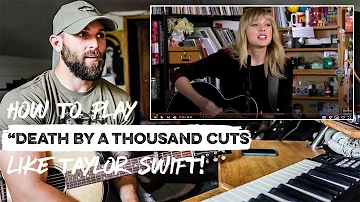 How To Play "Death By A Thousand Cuts" LIKE TAYLOR SWIFT | REACTION + Guitar Tutorial and CHORDS