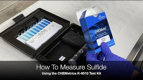 How To Measure Sulfide Using the CHEMetrics K-9510 Test Kit
