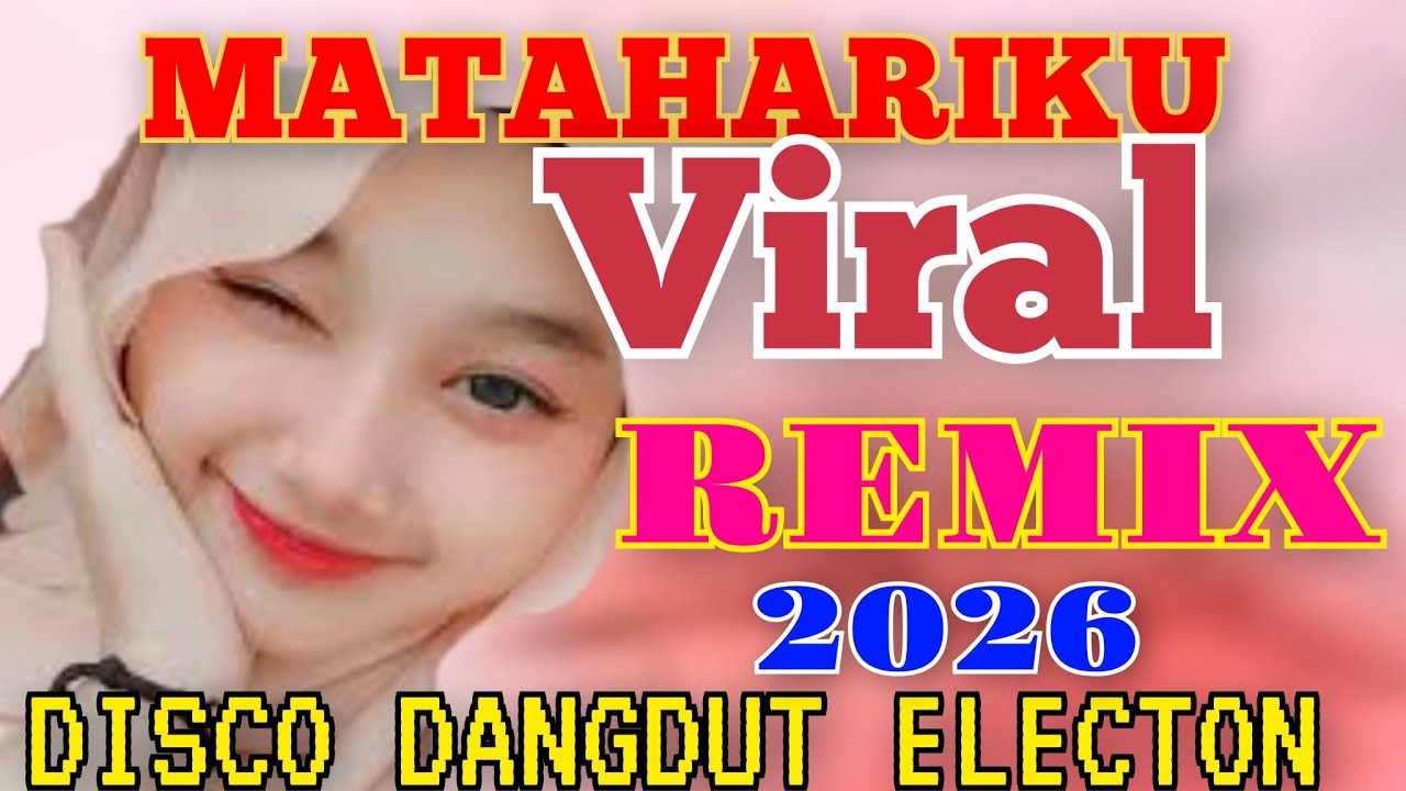  MATAHARIKU DISCO DANGDUT REMIX ELECTON LAGUNYA ASIK BANGET SUMPAH BIKIN NAGIH MUSIC VIRAL DI 2026.