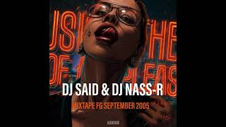 DJ Said \u0026 DJ Nass-R Mixtape FG - September - 2005