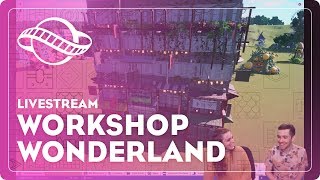 Workshop Wonderland (w/ Will!!)