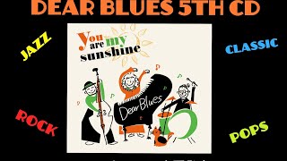 Dear Blues 5Th Cdyou Are My Sunshine